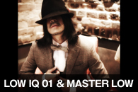 LOW IQ 01 & MASTER LOW